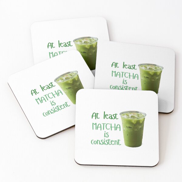 Item preview, At least Matcha is consistent  designed and sold by Meenova Art.