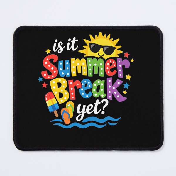 Item preview, Is it Summer Break Yet Last Day of School Teacher Women Kids designed and sold by clothesy7.