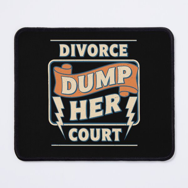 Item preview, Divorce Dump Her Court Newly Divorced Humor designed and sold by LuminOrb.