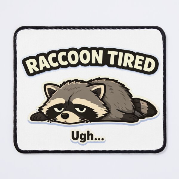 Item preview, Tired Raccoon Funny Meme Shirt Exhausted Trash Panda Ugh Mood designed and sold by piotr_chojnacki_art.