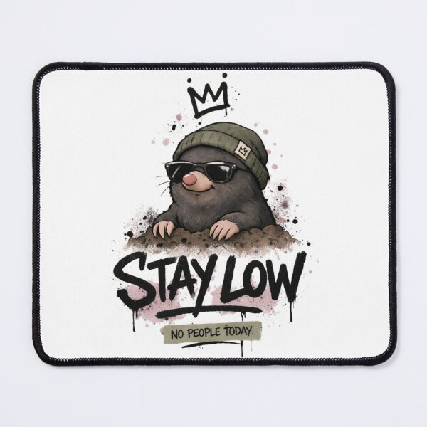 Item preview, Stay Low Introvert Mole – No People Today Funny Graphic designed and sold by LoppiPrintShop.
