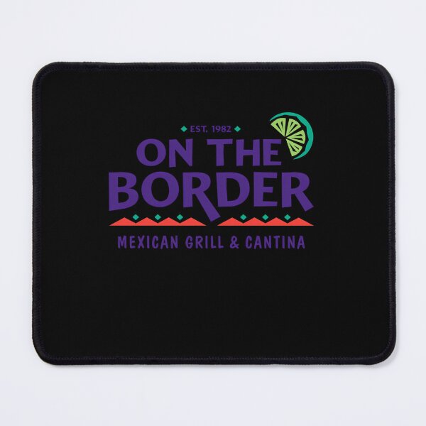 Item preview, On The Border Mexican Grill Cantina Resto designed and sold by Not-Ciubo.