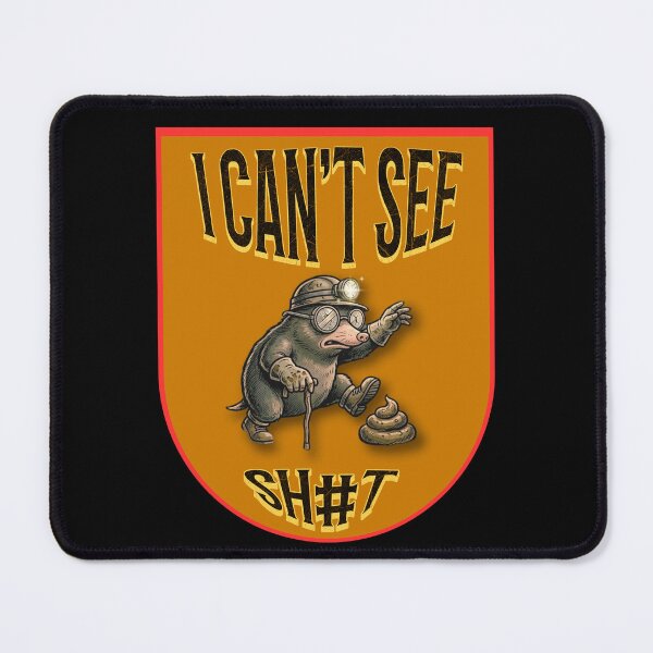 Item preview, ​I Can't See Sh#t - Vintage Blind Mole Miner designed and sold by MikesLab.