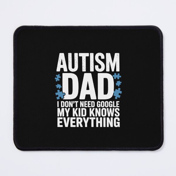 Item preview, autism dad i do not need google my kid knows everything designed and sold by jkrphoto.