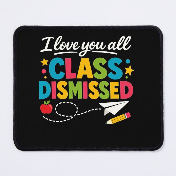 Item preview, I Love You All Class Dismissed Last Day of School Teacher designed and sold by clothesy7.