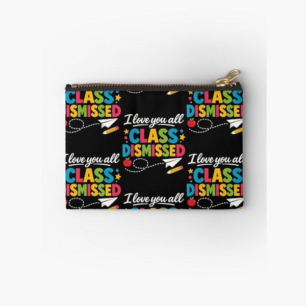 Item preview, I Love You All Class Dismissed Last Day of School Teacher designed and sold by clothesy7.