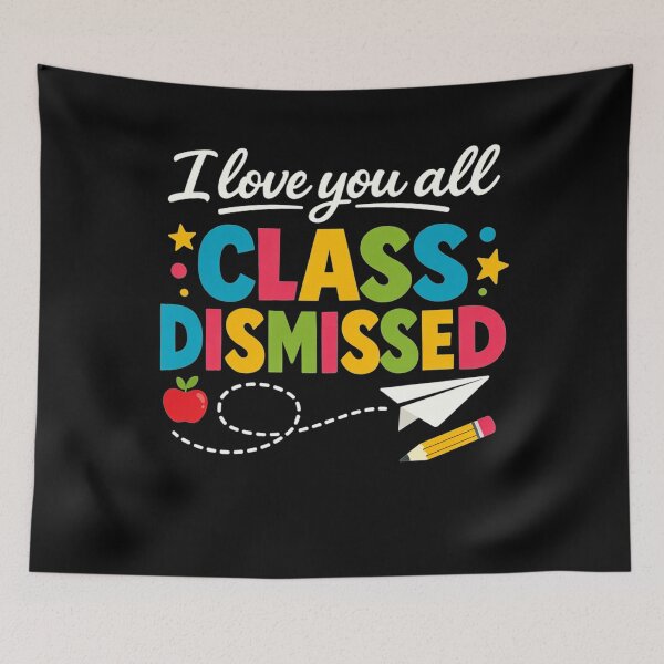Item preview, I Love You All Class Dismissed Last Day of School Teacher designed and sold by clothesy7.