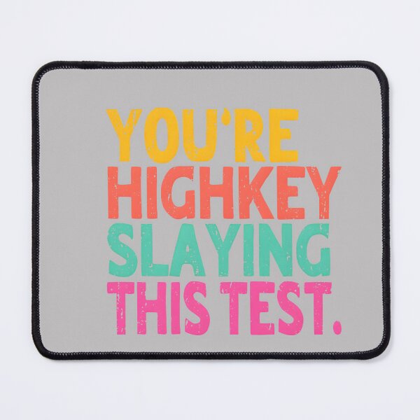 Item preview, You're Highkey Slaying This Test Testing Day Teachers Kids designed and sold by MabelWells.