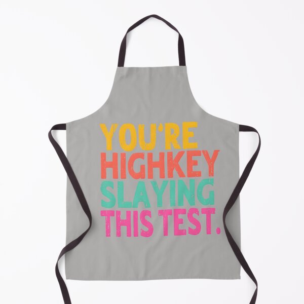 Item preview, You're Highkey Slaying This Test Testing Day Teachers Kids designed and sold by MabelWells.