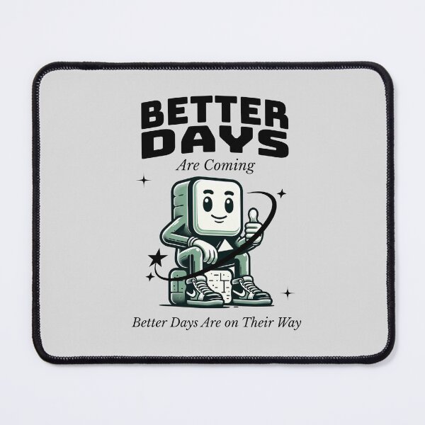 Item preview, better days are coming better days are on their way designed and sold by stylboutique.