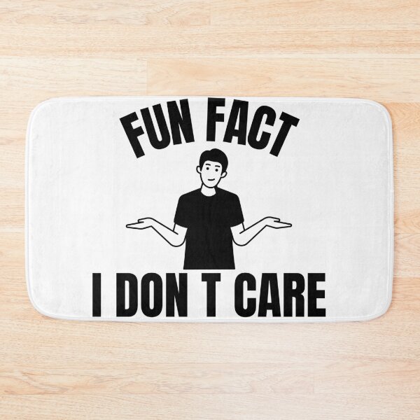 Item preview, Fun Fact I Don't Care designed and sold by Dondonmart.