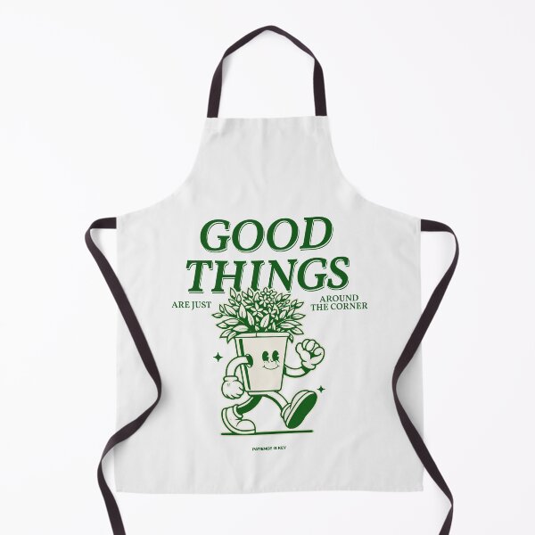 Item preview, good things are just around the corner patience is key designed and sold by stylboutique.