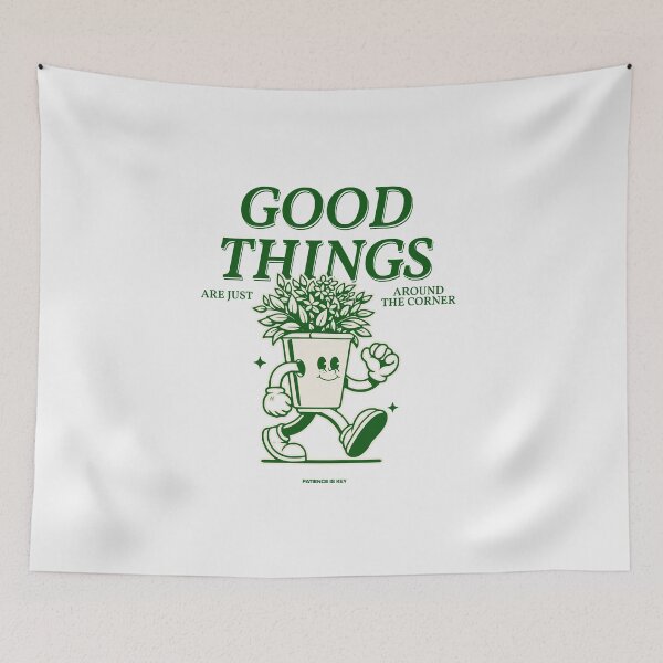 Item preview, good things are just around the corner patience is key designed and sold by stylboutique.