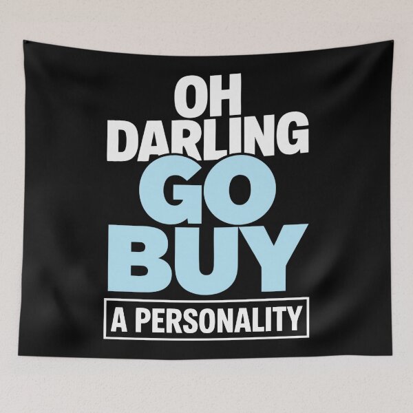 Item preview, Oh Darling Go Buy A Personality Funny Quote Humor designed and sold by DorisSPipkin.