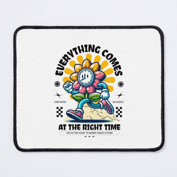 Item preview, everything comes at the right time life is too short to worry about future designed and sold by stylboutique.