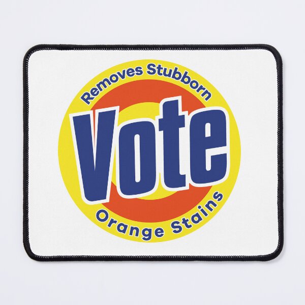 Item preview, Vote Removes Stubborn Orange Stains Vote or die  designed and sold by Funny-Vintage.