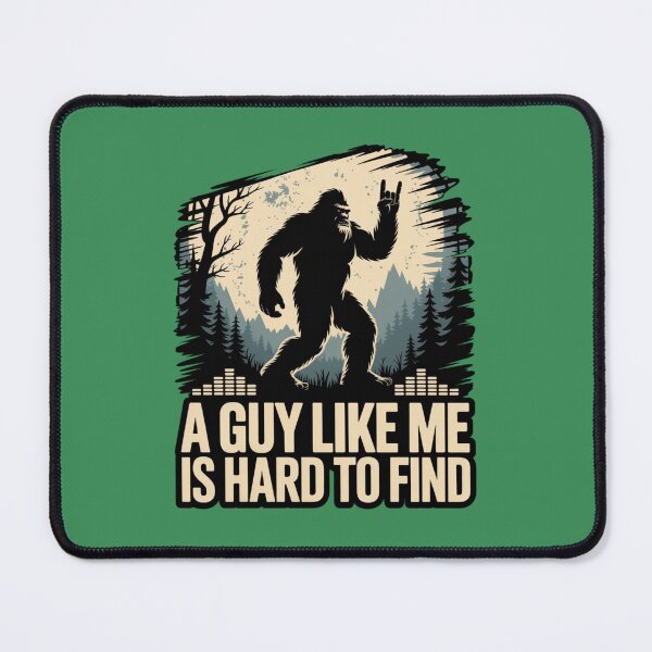 Item preview, BIGFOOT - A GUY LIKE ME IS HARD TO FIND designed and sold by 123ks.