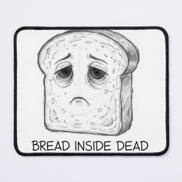 Item preview, Bread inside dead designed and sold by leosco.
