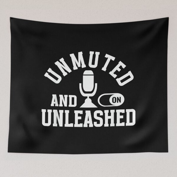 Item preview, Unmuted & Unleashed Work From Home Remotely Remote Work designed and sold by DorisSPipkin.