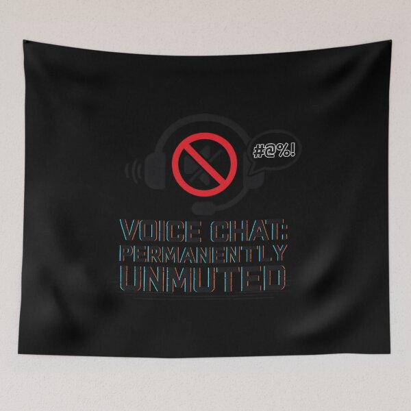 Item preview, Voice Chat Permanently Unmuted Funny Gamer Trash Talk Meme designed and sold by DorisSPipkin.