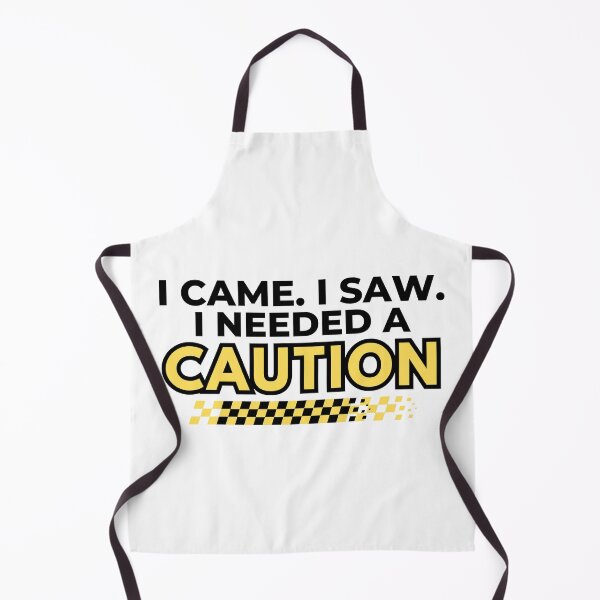 Item preview, I Came I Saw I Needed a Caution – Funny Racing Quote Design designed and sold by mademouthy.