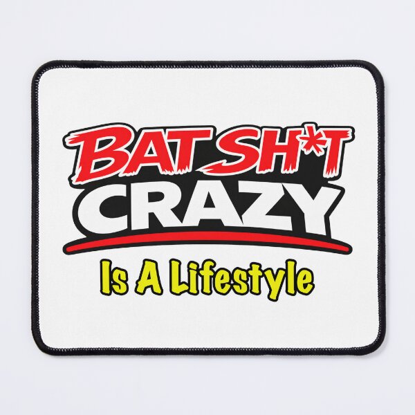 Item preview, Batshit Crazy Is A Lifestyle designed and sold by BSCI Designs.
