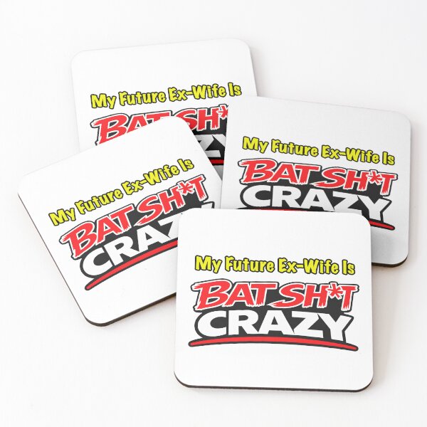 Item preview, My Future Ex-Wife Is Batshit Crazy designed and sold by BSCI Designs.