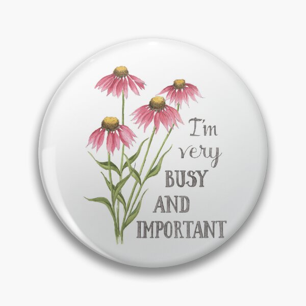 Item preview, I'm Very Busy And Important Pink Flowers designed and sold by NaughtyFlorals.