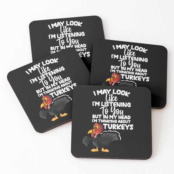 Item preview, I May Look Like I'm Listening To You But In My Head I'm Thinking About Turkeys designed and sold by GabbyKash.