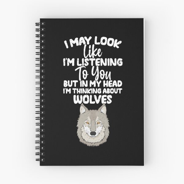 Item preview, I May Look Like I'm Listening To You But In My Head I'm Thinking About Wolves  designed and sold by GabbyKash.