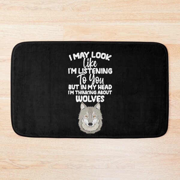 Item preview, I May Look Like I'm Listening To You But In My Head I'm Thinking About Wolves  designed and sold by GabbyKash.