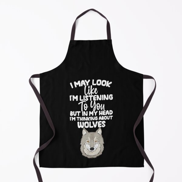 Item preview, I May Look Like I'm Listening To You But In My Head I'm Thinking About Wolves  designed and sold by GabbyKash.
