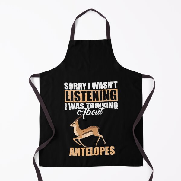 Item preview, Sorry I wasn't Listening Thinking About Antelopes designed and sold by GabbyKash.
