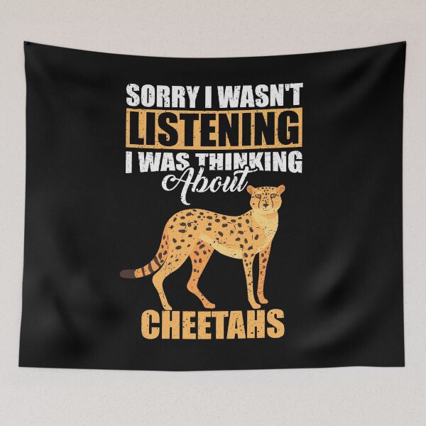 Item preview, Sorry I wasn't Listening Thinking About Cheetahs  designed and sold by GabbyKash.