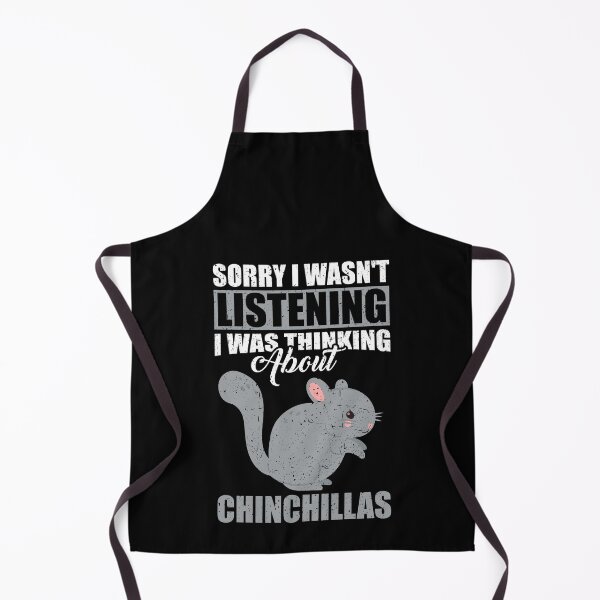 Item preview, Sorry I wasn't Listening Thinking About Chinchillas designed and sold by GabbyKash.