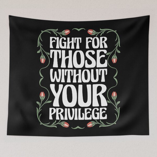 Item preview, Fight for those without your privilege  designed and sold by ninthstreet.
