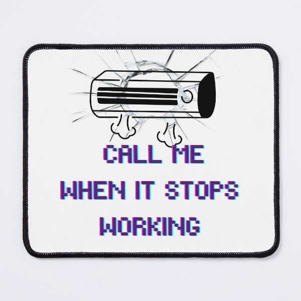 Item preview, Call Me When It Stops Working – Funny Sarcastic Quote Design | Tech Humor Gift | Programmer Meme designed and sold by Anasalseady.