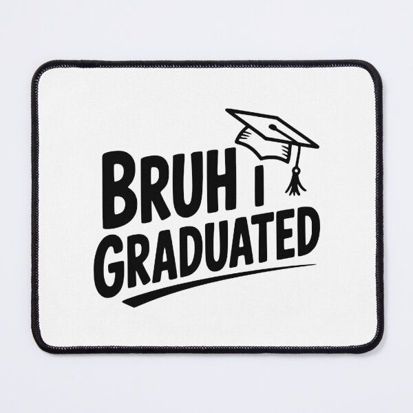 Item preview, Bruh I Graduated designed and sold by Frank Ring.