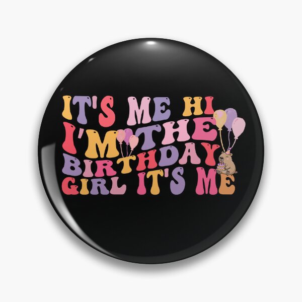 Item preview, Birthday Party, Its Me Hi Im The Birthday Girl Its Me designed and sold by belladesign7.