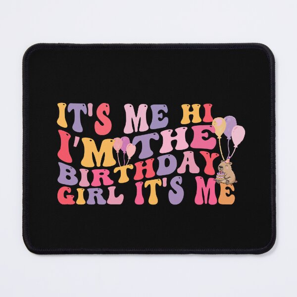 Item preview, Birthday Party, Its Me Hi Im The Birthday Girl Its Me designed and sold by belladesign7.