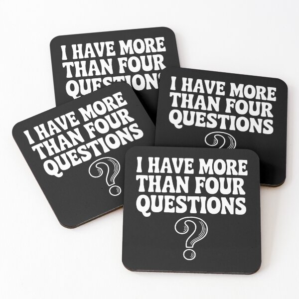 Item preview, I Have More Than Four Questions designed and sold by Frank Ring.