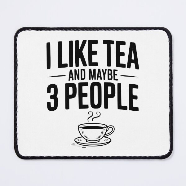 Item preview, I Like Tea and Maybe 3 People designed and sold by Frank Ring.