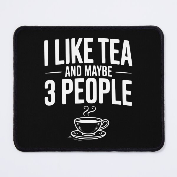 Item preview, I Like Tea and Maybe 3 People designed and sold by Frank Ring.