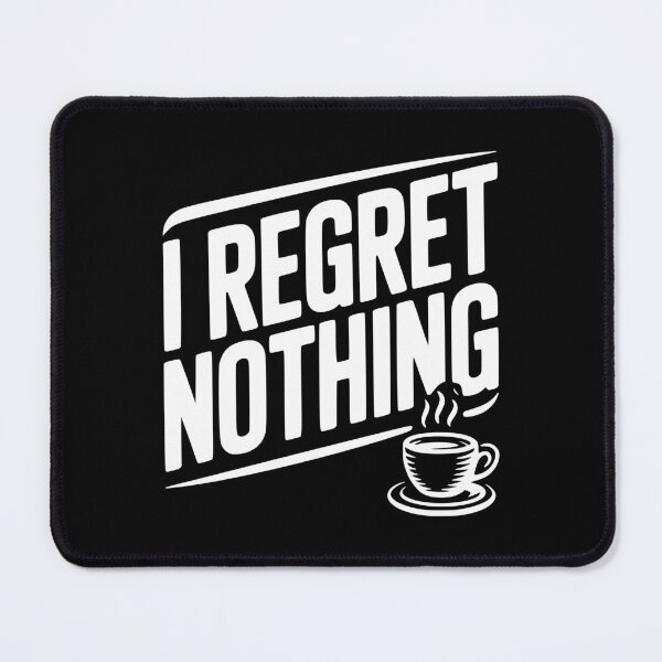 Item preview, I Regret Nothing designed and sold by Frank Ring.