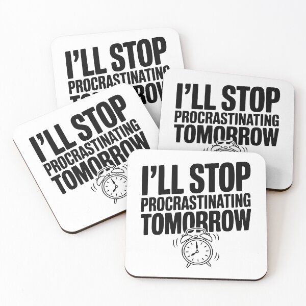 Item preview, I'll Stop Procrastinating Tomorrow designed and sold by Frank Ring.
