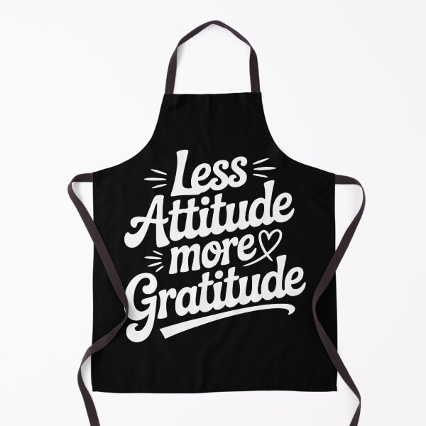Item preview, Less Attitude More Gratitude designed and sold by Frank Ring.