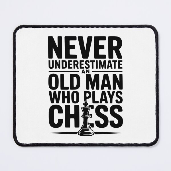 Item preview, Never Underestimate and Old Man Who Plays Chess designed and sold by Frank Ring.