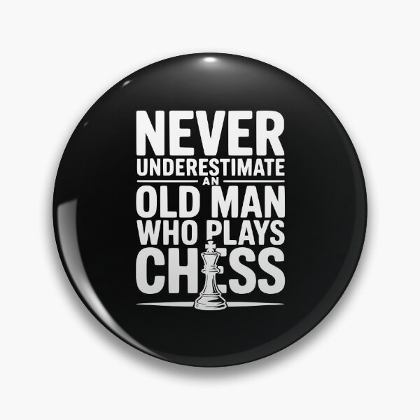 Item preview, Never Underestimate and Old Man Who Plays Chess designed and sold by Frank Ring.