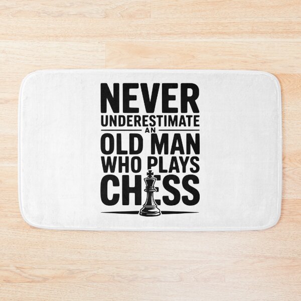 Item preview, Never Underestimate and Old Man Who Plays Chess designed and sold by Frank Ring.