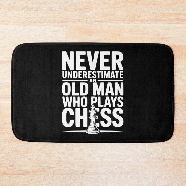 Item preview, Never Underestimate and Old Man Who Plays Chess designed and sold by Frank Ring.